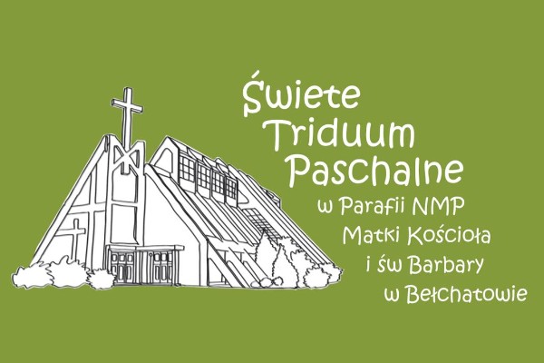 Harmonogram ceremonii Świętego Triduum Paschalnego [kliknij]