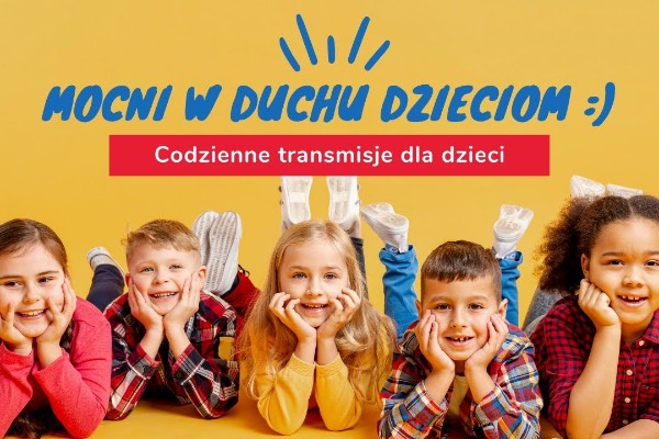 Zajęcia on-line dla dzieci - o. Remigiusz Recław SJ i Mocni w Duchu zapraszają! 